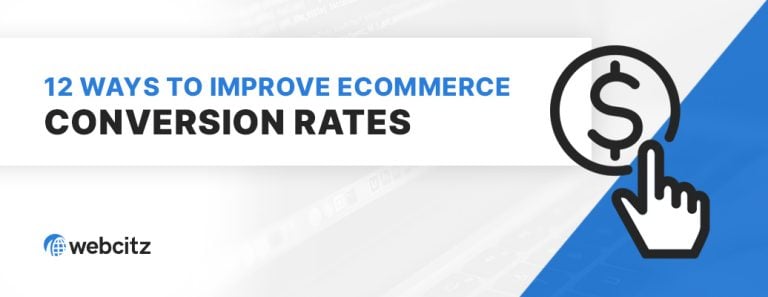12 Ways to Improve Ecommerce Conversion Rates