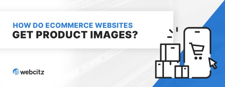 How do Ecommerce Websites Get Product Images?