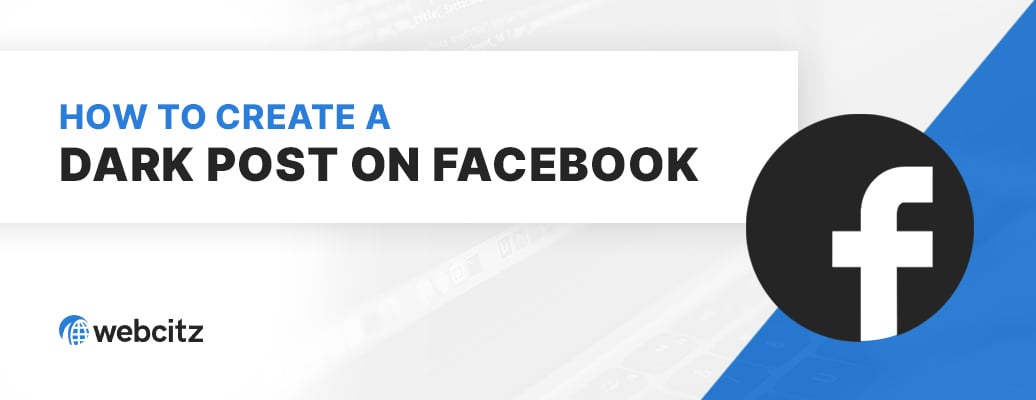 How to Create A Dark Post on Facebook Image