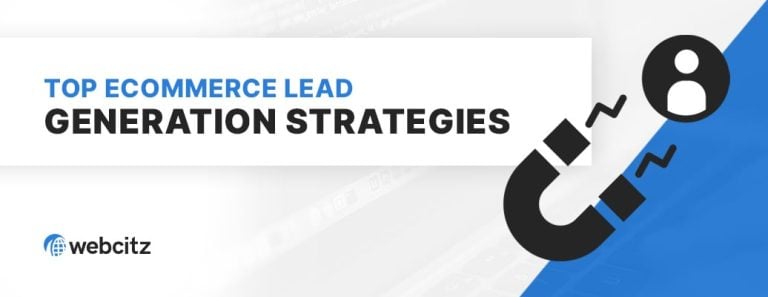 Top Ecommerce Lead Generation Strategies