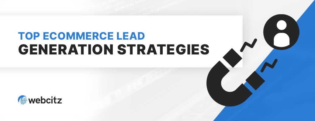 Top 14 Ecommerce Lead Generation Strategies for 2025 Image